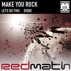 Make You Rock / Lets Do This / Diode