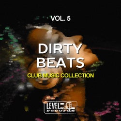 Dirty Beats, Vol. 5 (Club Music Collection)