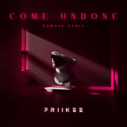 Come Undone - NoMosk Remix