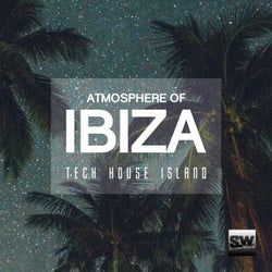 Atmosphere Of Ibiza (Tech House Island)