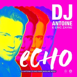Echo (DJ Antoine vs Mad Mark Extended Bassline Remix)