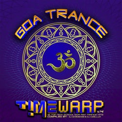 Goa Trance Timewarp V. 4: 18 Top New School Goa and Psy-Trance Hits