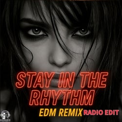 Stay in the Rhythm (EDM Remix Radio Edit)