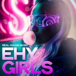Ehy Girls (Real House Music)