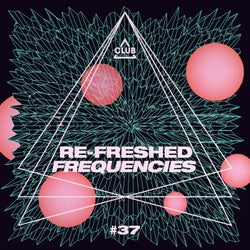 Re-Freshed Frequencies Vol. 37