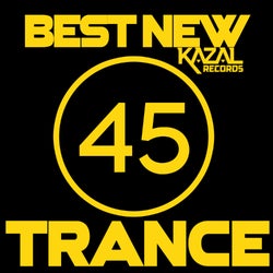 BEST NEW TRANCE #45 - KAZAL Records