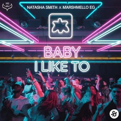 Baby I Like To