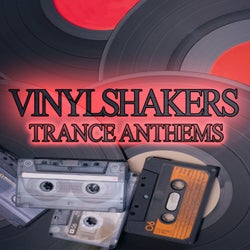 Vinylshakers Trance Anthems