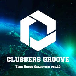 Clubbers Groove : Tech House Selection Vol.13