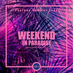 Weekend In Paradise (Fabulous Summer Tunes), Vol. 2