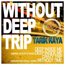 Without Deep Trip