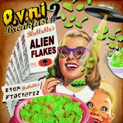 O.V.N.I. Breakfast, Vol. 2 (Blublublu's Alien Flakes)