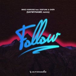 Follow - SAYMYNAME Remix