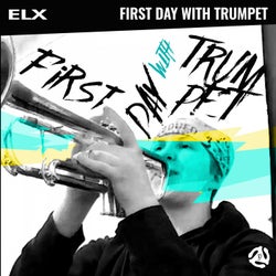 First Day With Trumpet