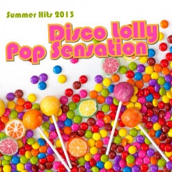 Disco Lolly Pop Sensation - Summer Hits 2013