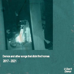 Demos And Other Songs That Didn't Find Homes 2017 - 2021