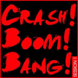 Crash! Boom! Bang! Session 1