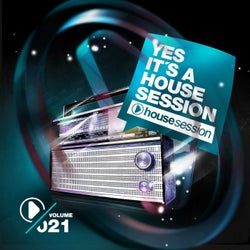 Yes, It's A Housesession - Volume 21