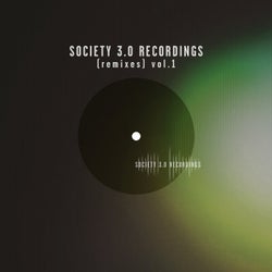 Society 3.0 Recordings, Vol. 1(Remixes)