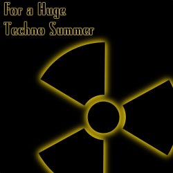 For a Huge Techno Summer