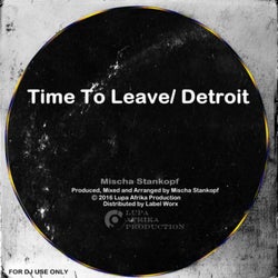 Time To Leave / Detroit