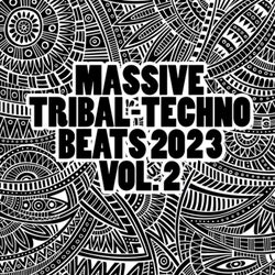 Massive Tribal-Techno Beats 2023, Vol. 2