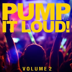 Pump It Loud, Vol. 2