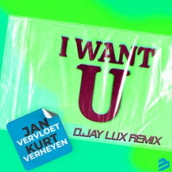 I Want U (D.-Jay Lux Remixes)