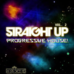 Straight Up Progressive House! Vol. 2