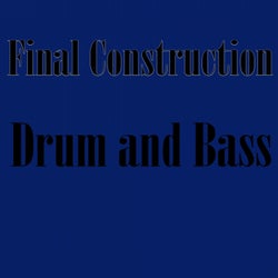Final Construction Drum & Bass