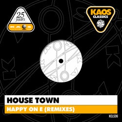 Housetown - Happy On E - Remixes
