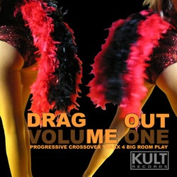 Drag Me Out Volume 1 (Unmixed & Extended)