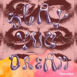Slay You Dream