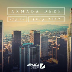 Armada Deep Top 10 - July 2017 - Extended Versions
