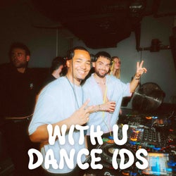 WITH U - DANCE IDS