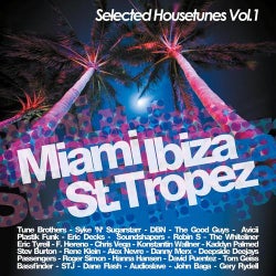 Miami Ibiza St Tropez - Selected Housetunes Volume 1
