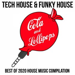 Tech House & Funky House - Cola & Lollipops - Best of 2020 House Music Compilation