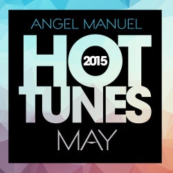 Angel Manuel's May Hot Tunes