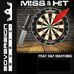 Miss and Hit (feat. Say Sumthing)