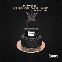 January 30th: King of Oakland
