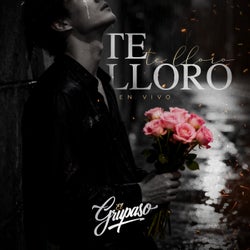 Te Lloro (En Vivo)
