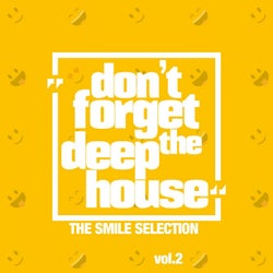 Don't Forget the Deep House, Vol. 2 (The Smile Selection)