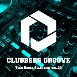 Clubbers Groove : Tech House Selection Vol.22