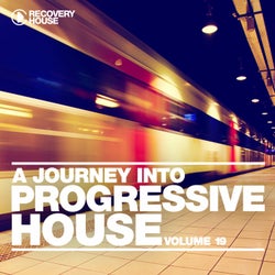 A Journey Into Progressive House Vol. 19
