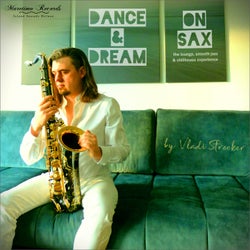 Dance & Dream on Sax - The Lounge, Smooth Jazz & Chillhouse Experience