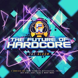 The Future Of Hardcore Album (Exclusive Tracks)