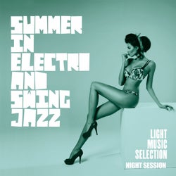 Summer in Electro & Swing Jazz (Light Music Selection Night Session)