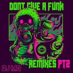 Don't Give a Funk : Remixes Part 2
