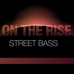 On The Rise: Street Bass