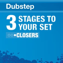 3 Stages To Your Set - Dubstep Closers